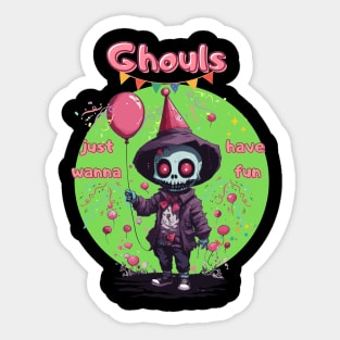 Ghouls Just Wanna Have Fun Sticker